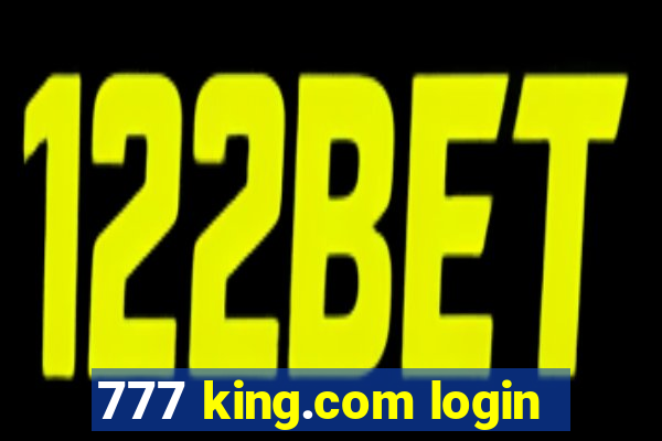 777 king.com login